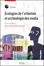 Écologies de l'attention et archéologie des media