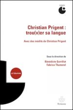 Christian Prigent : trou(v) sa langue