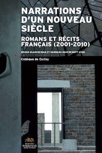 Narrations d'un nouveau siècle. Romans et récits français (2001-2010)