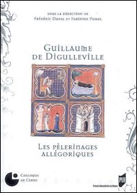 Guillaume de Digulleville. Les Pèlerinages allégoriques