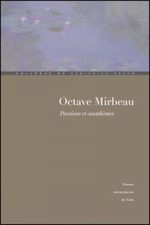 Octave Mirbeau. Passions et anathèmes