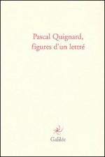 Pascal Quignard, figures d'un lettré
