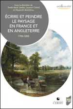 Écrire et peindre le paysage en France et en Angleterre, 1750-1850