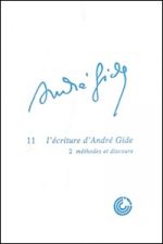 L'écriture d'André Gide - Tome II : Méthodes et discours