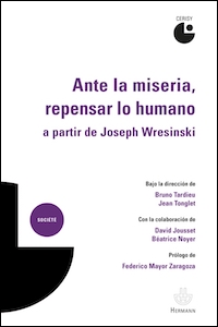 Ante la miseria, repensar lo humano a partir de Joseph Wresinski