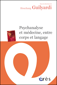Psychanalyse et médecine, entre corps et langage