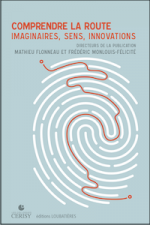 Comprendre la route. Imaginaires, Sens, Innovations