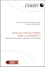Quelles trajectoires vers la sobriété ? Repenser les valeurs, repenser nos modèles